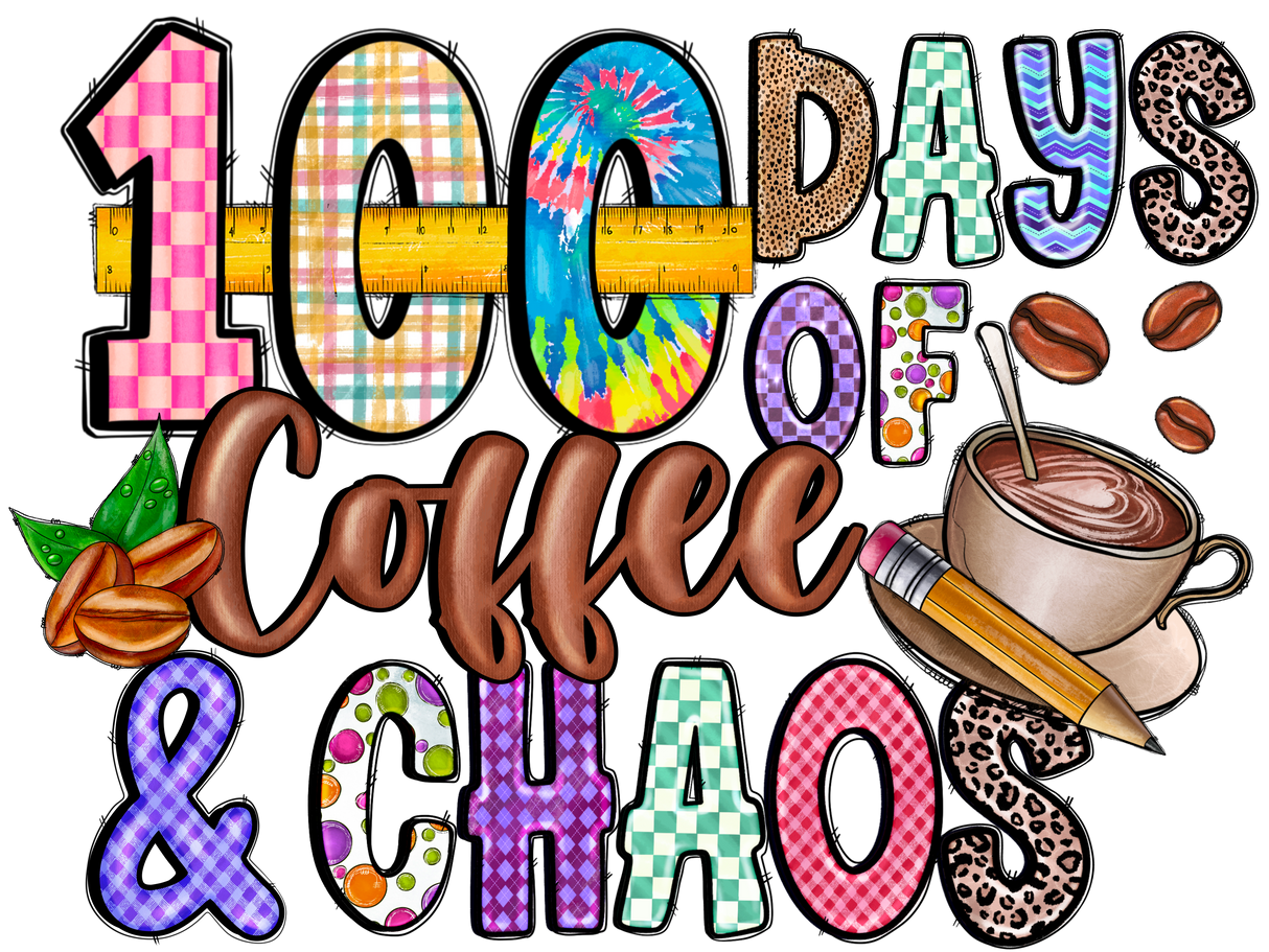 "100 Days of Coffee and Chaos" DTF TRANSFER