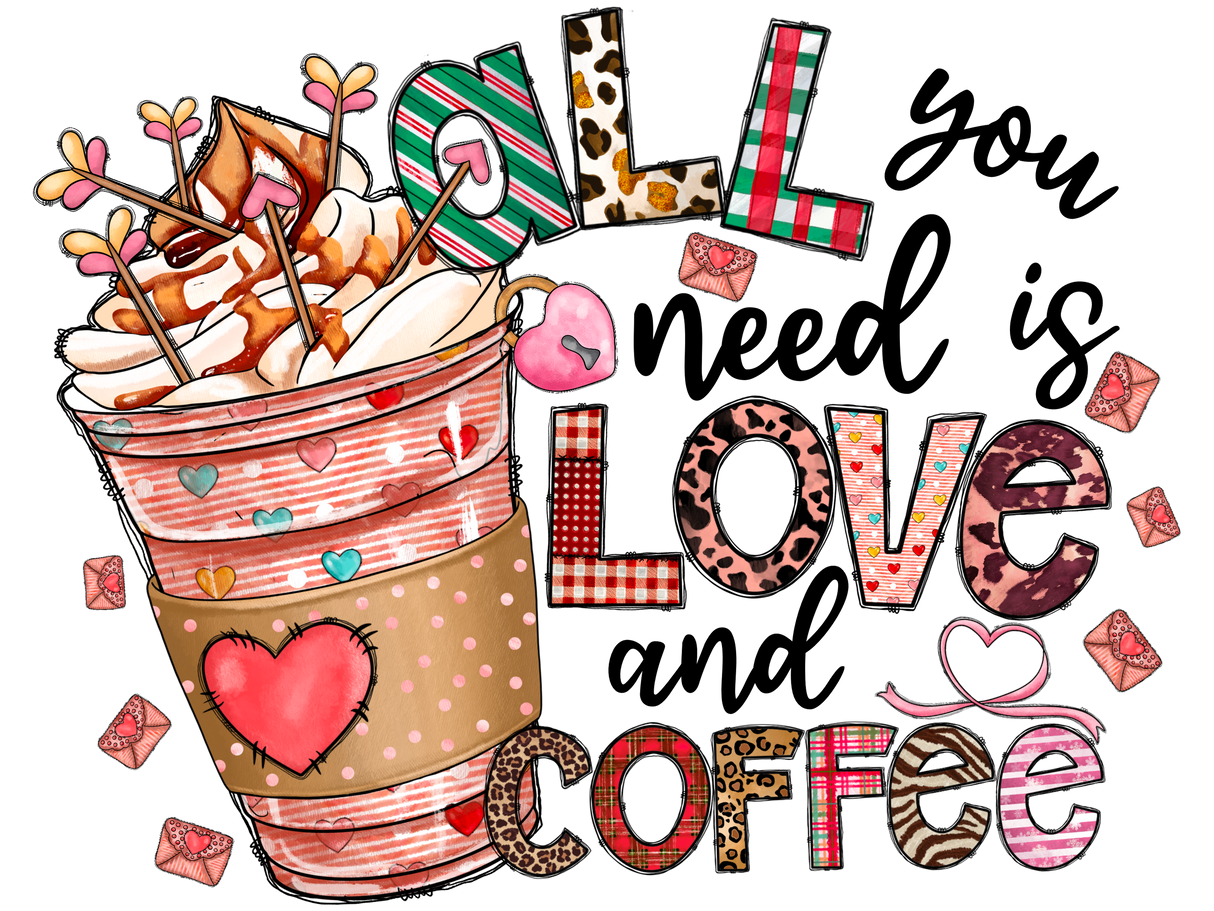 "All you need is Love and Coffee" DTF TRANSFER