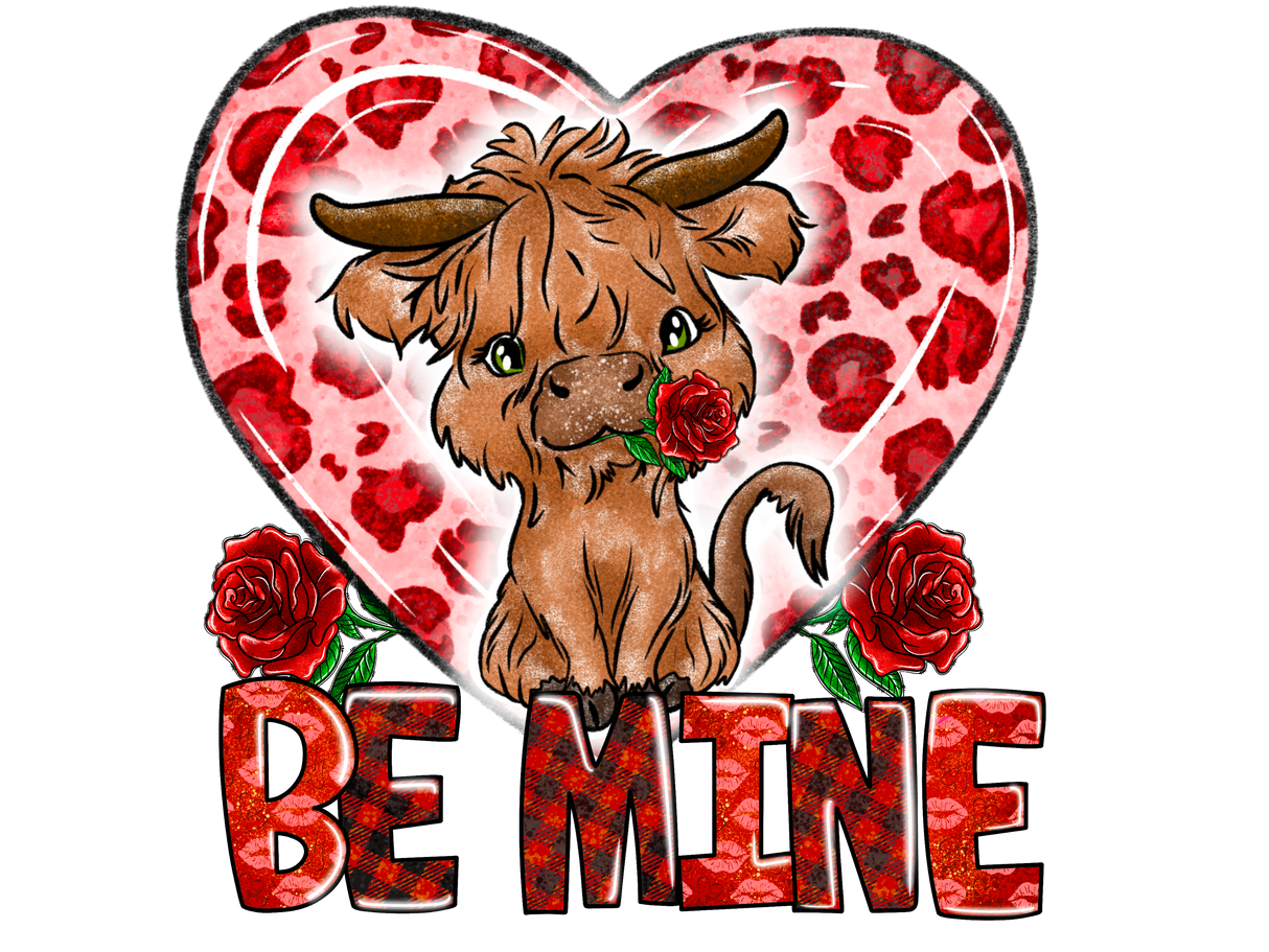 "Be mine High Land Cow" DTF TRANSFER