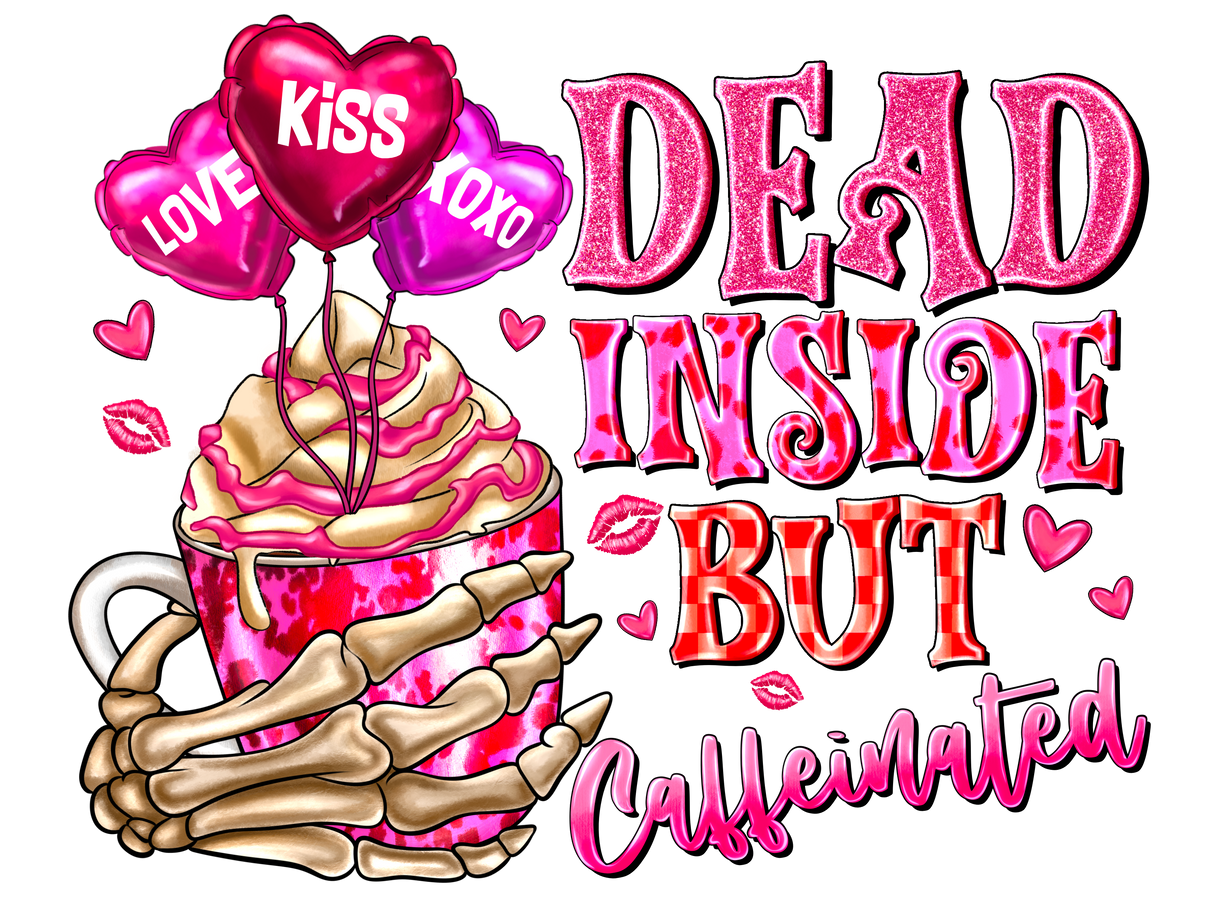 "Dead Inside but Caffeinated" DTF TRANSFER