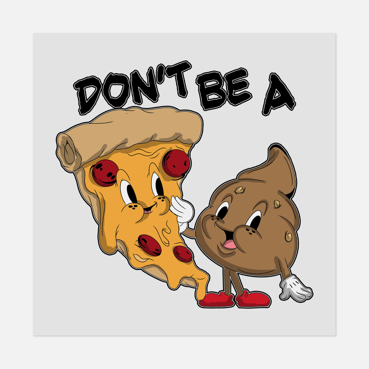 Don't Be A Pizza Poo DTF Transfer