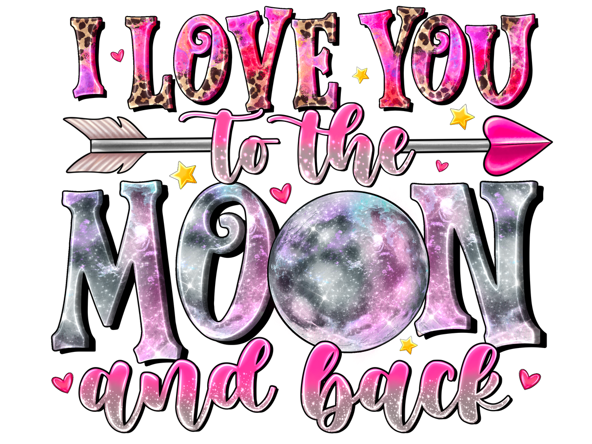 "I Love You to the Moon and Back" DTF TRANSFER