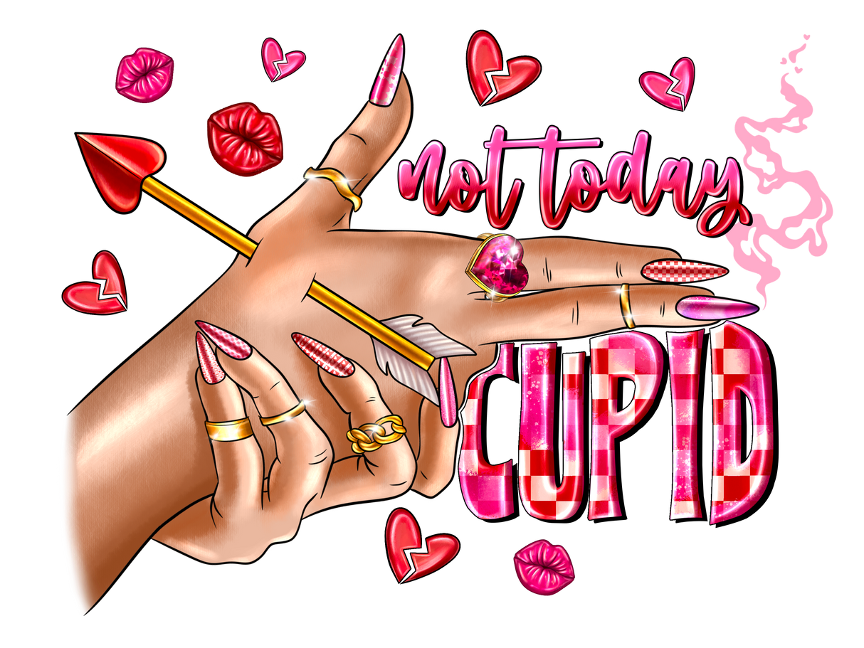 "Not Today Cupid" DTF TRANSFER