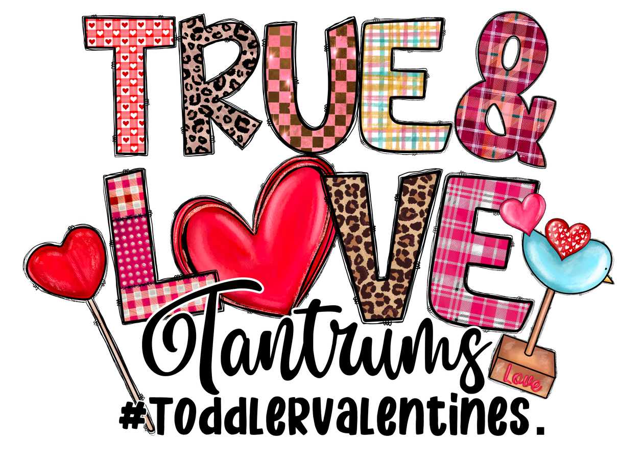 "True and Love Tantrums" DTF TRANSFER