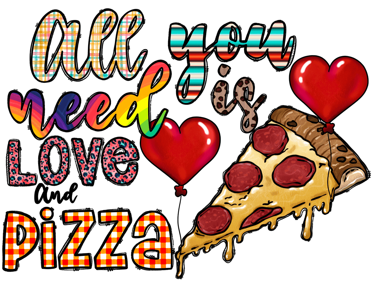 "All You Need Is Love and Pizza" DTF TRANSFER