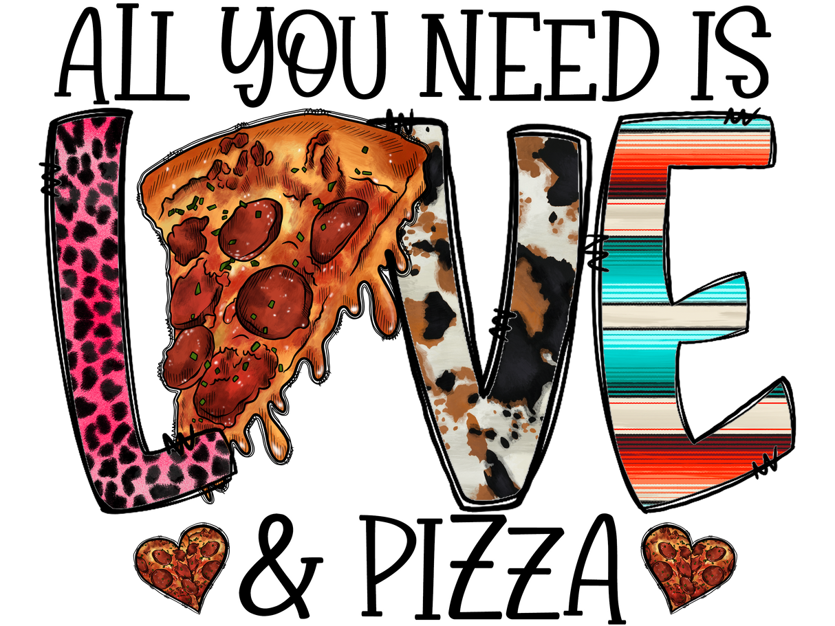 "All you need is Love & Pizza" DTF TRANSFER