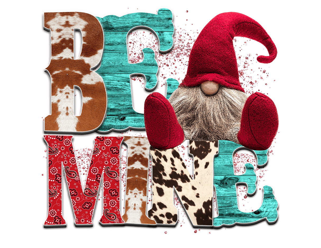 "Be Mine" DTF TRANSFER