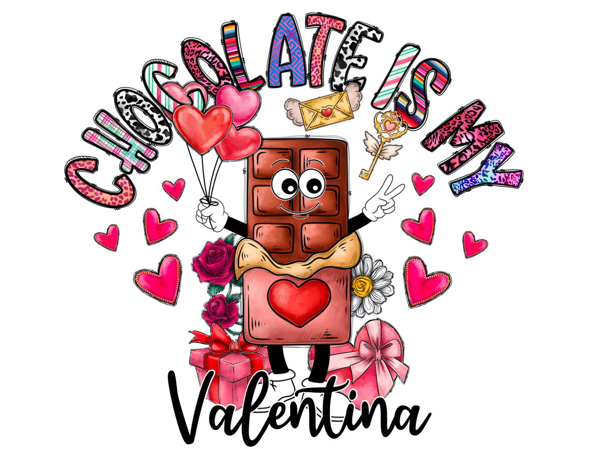 "Chocolate is my Valentina" DTF TRANSFER