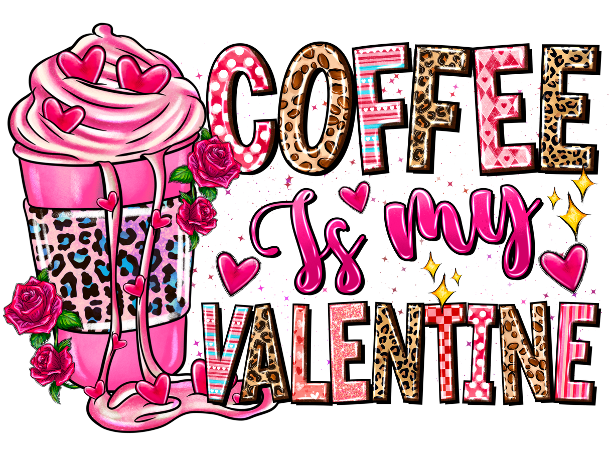 "Coffee is my Valentine" DTF TRANSFER