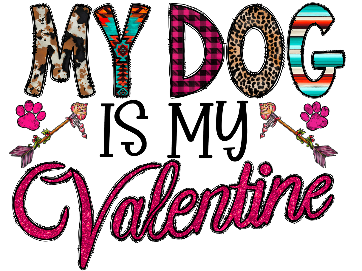 "My Dog is my Valentine" DTF TRANSFER
