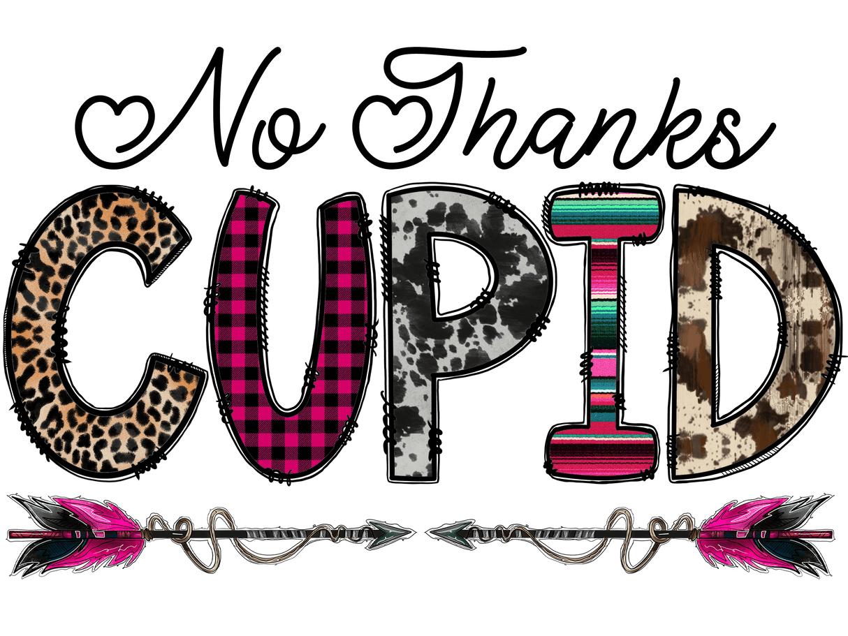 "No Thanks Cupid" DTF TRANSFER