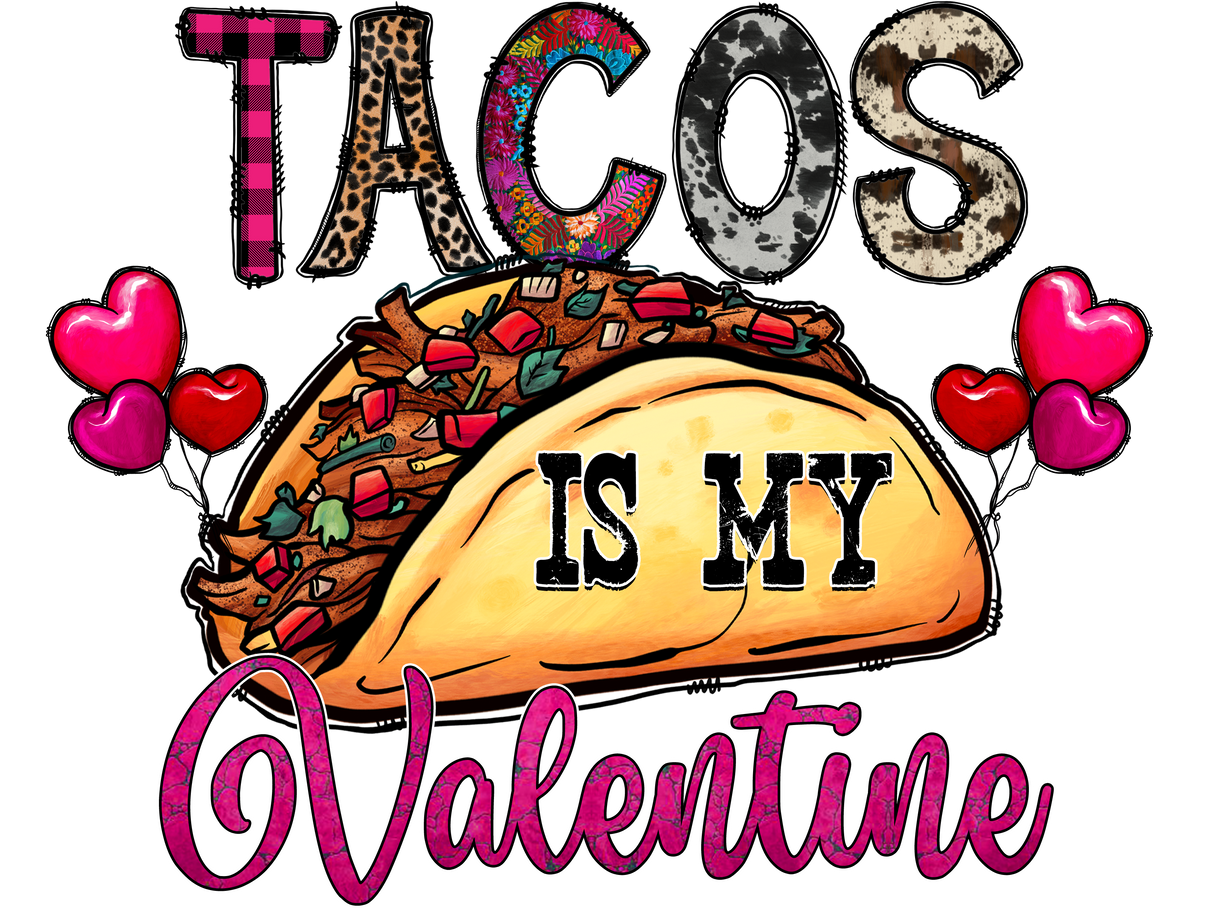 "Tacos is my Valentine" DTF TRANSFER