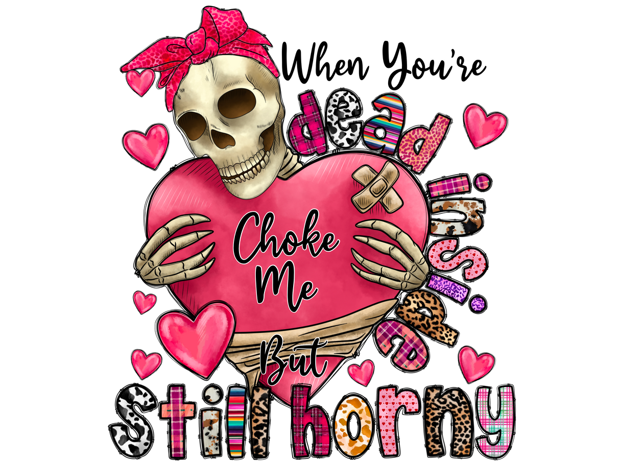 "When youre dead inside but still horny" DTF TRANSFER