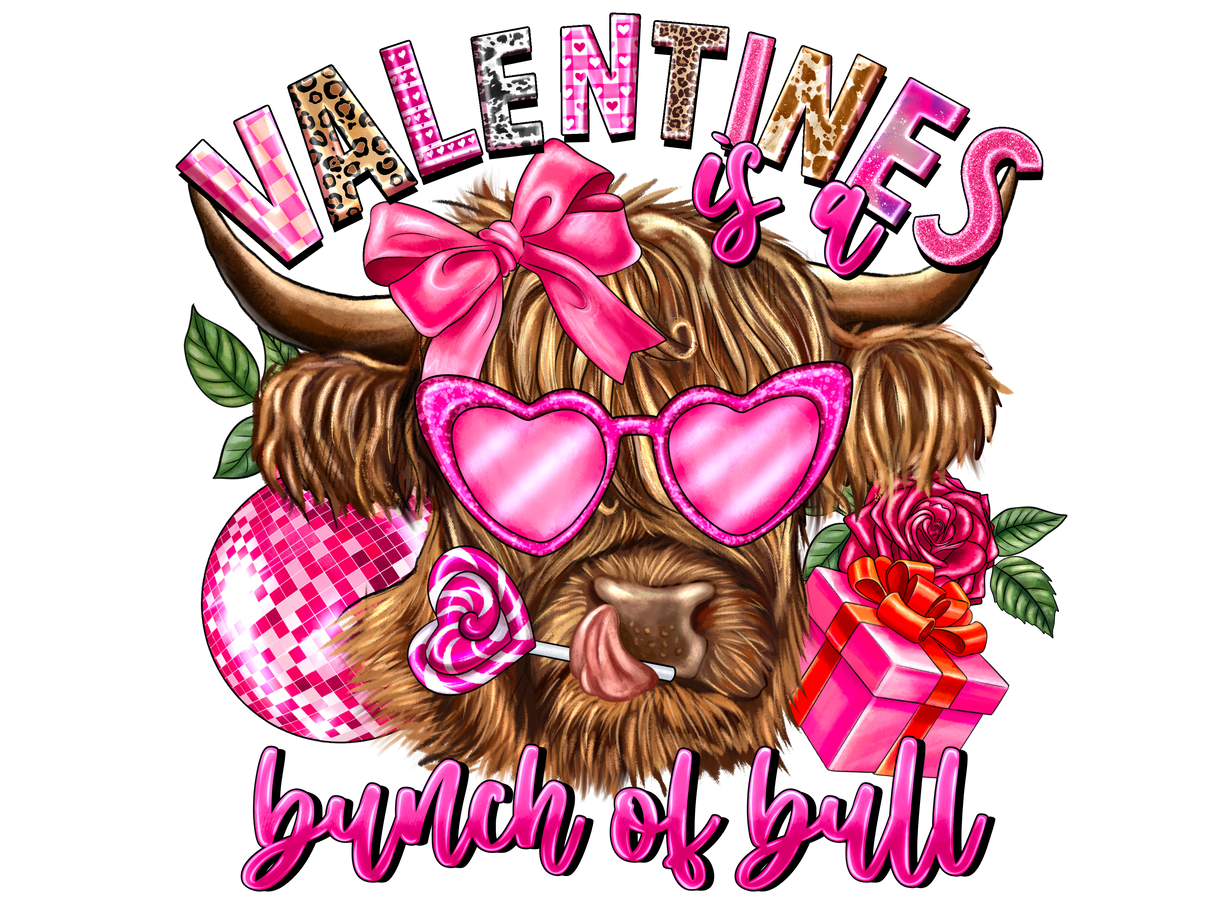 "Valentines is a Bunch of Bull" DTF TRANSFER