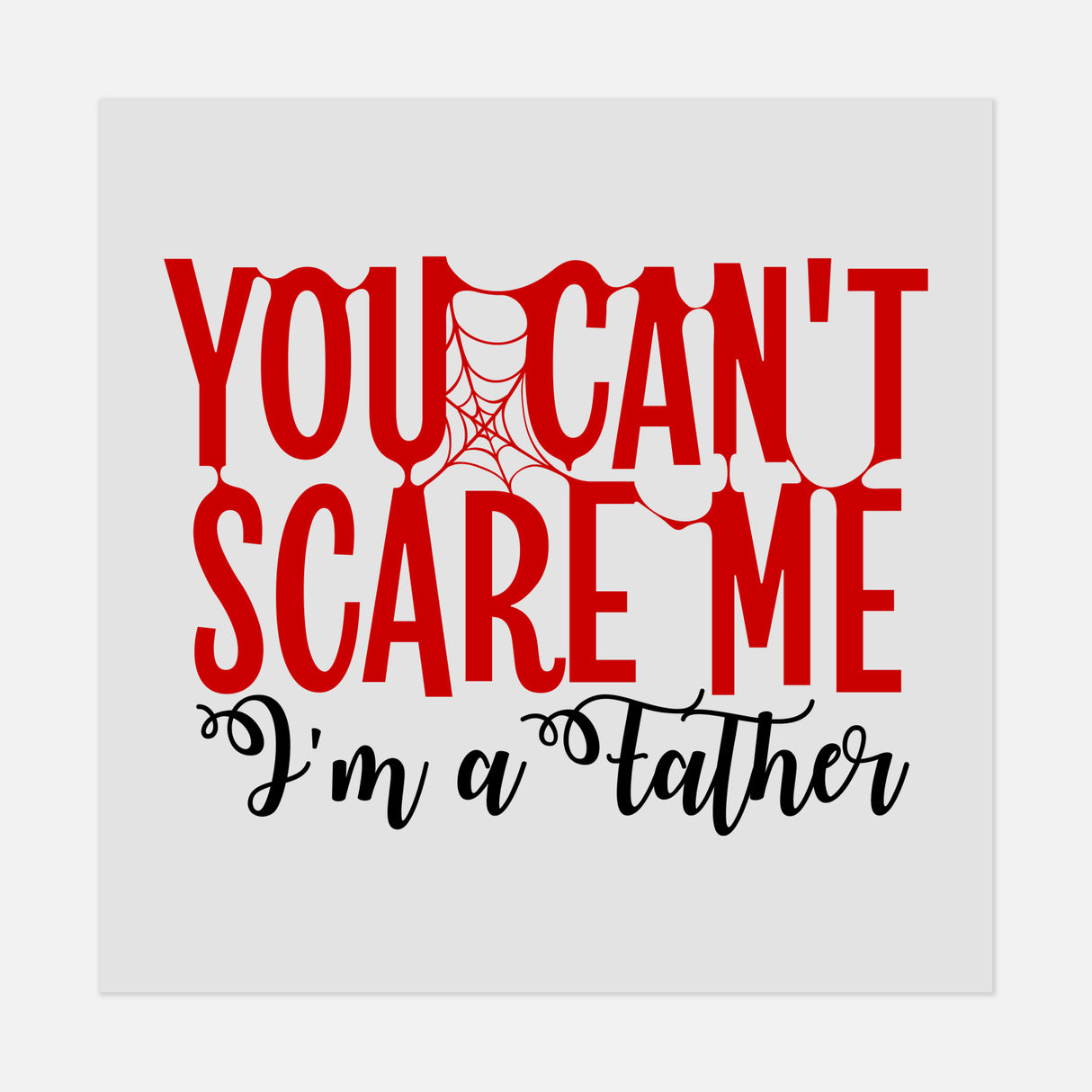 Halloween - You-Can't-Scare-Me-I'm-A-Father