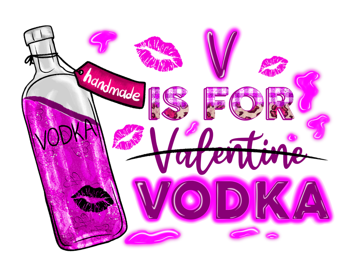 "Is for Valentine Vodka" DTF TRANSFER