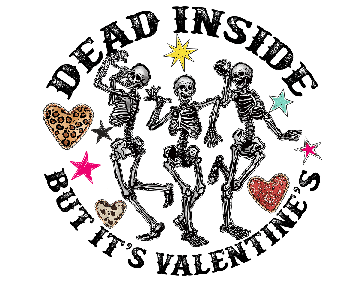 "Dead Inside but It's Valentine's" DTF TRANSFER