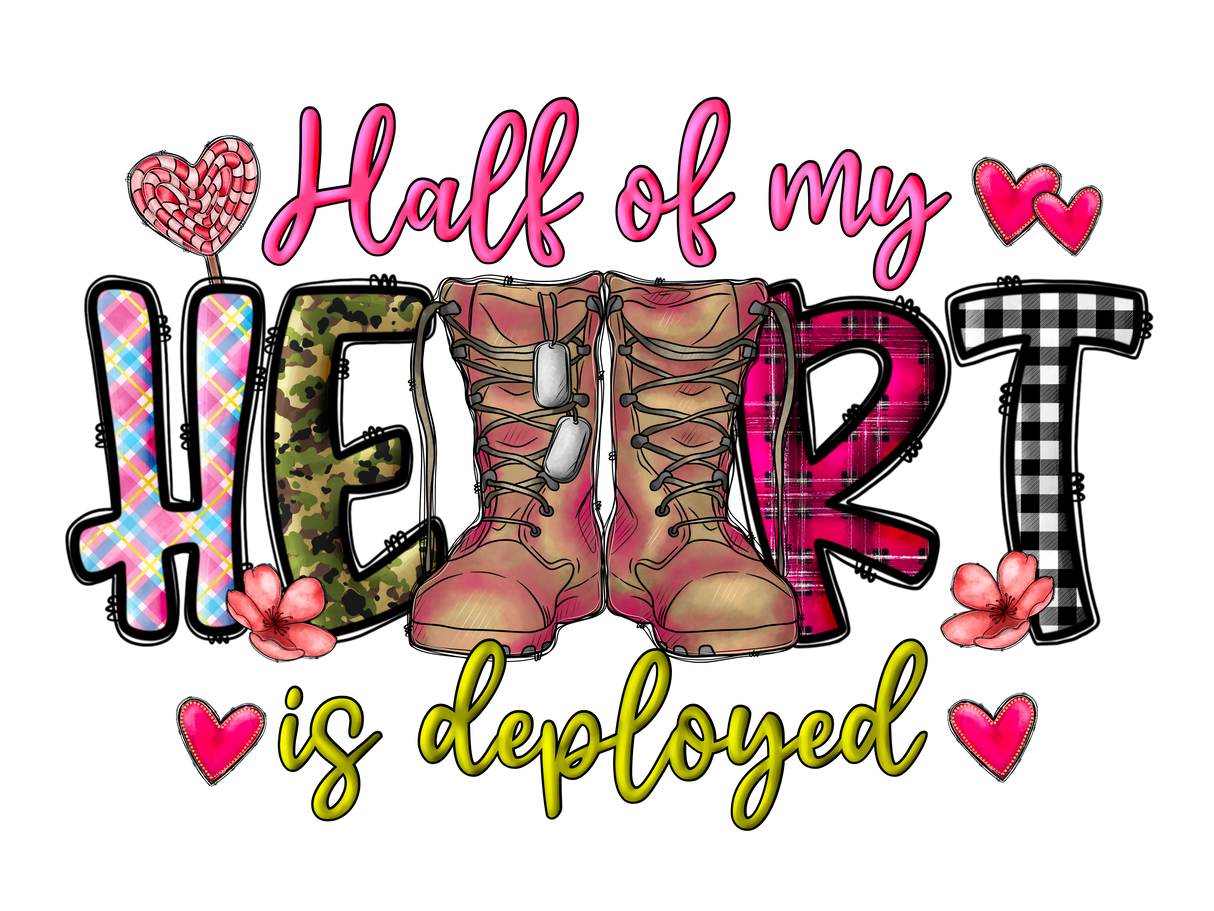 "Half of my Heart is Deployed" DTF TRANSFER