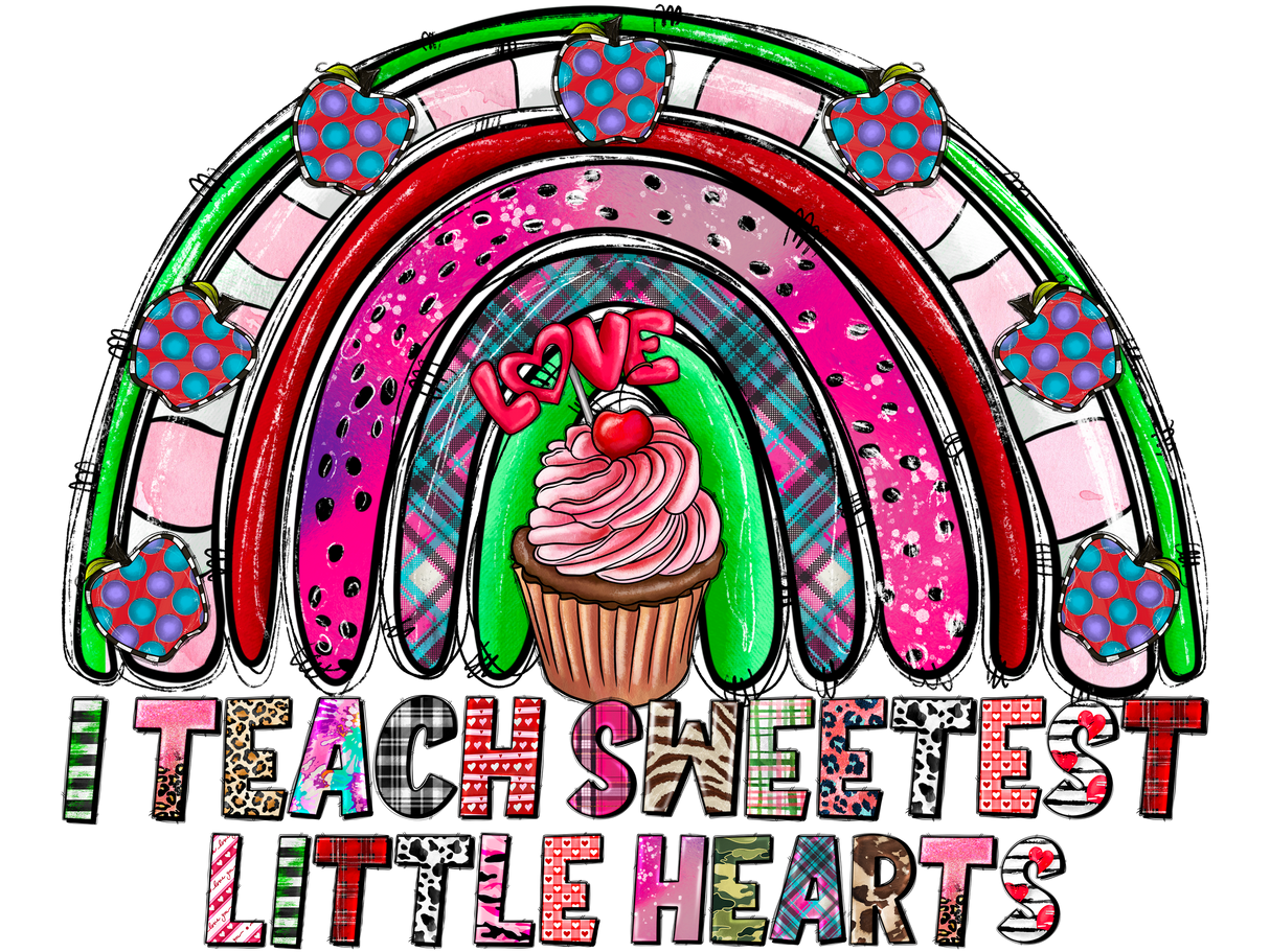 "I Teach sweetest Little Hearts" DTF TRANSFER