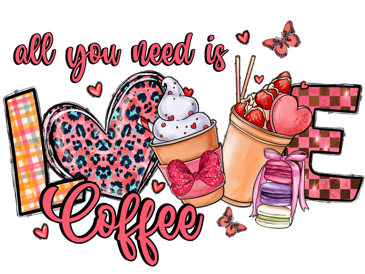 "All You Need Is Love Coffee" DTF TRANSFER