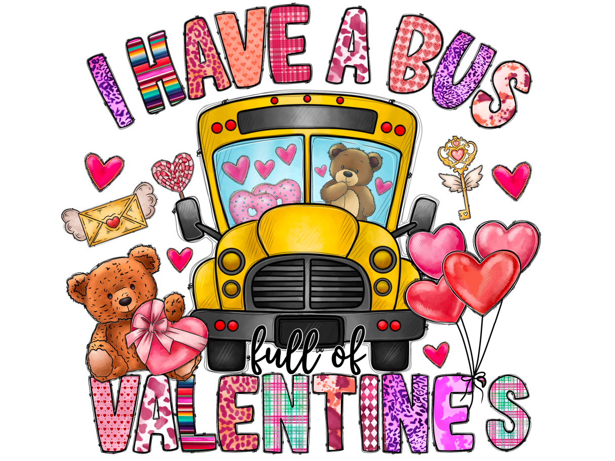 "I Have A Bus Full Of Valentines" DTF TRANSFER