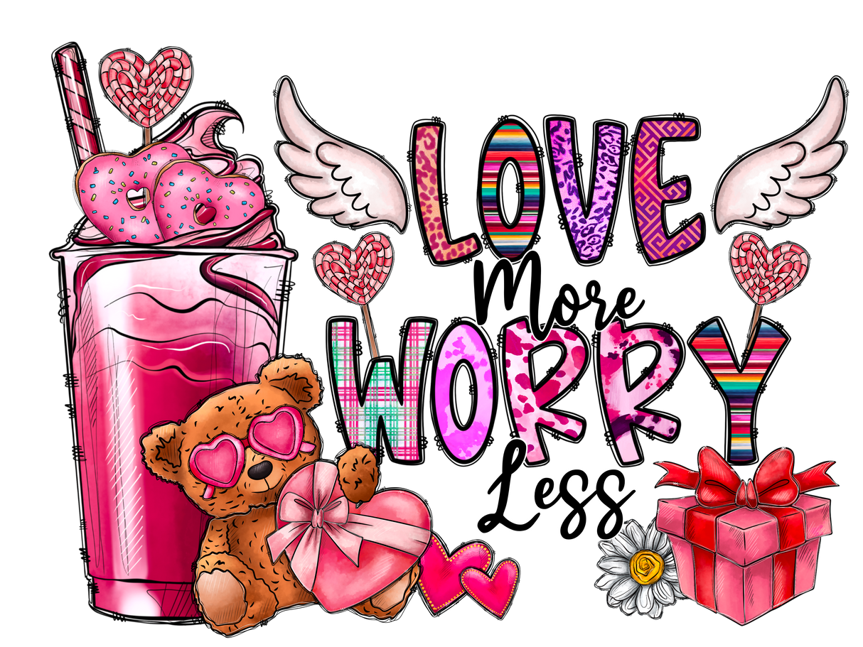 "Love More Worry Less" DTF TRANSFER