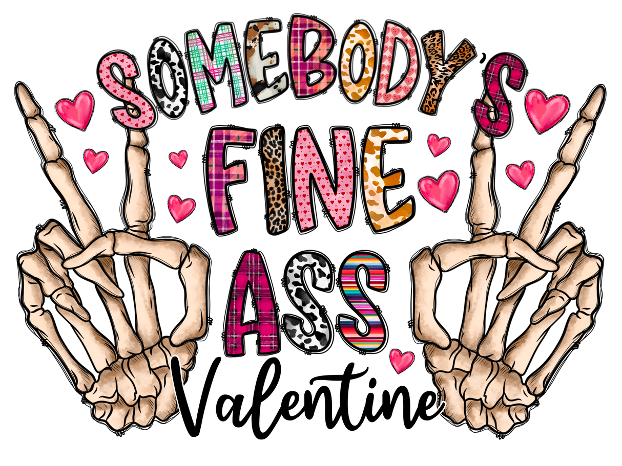 "Somebodys Fine Ass Valentine" DTF TRANSFER