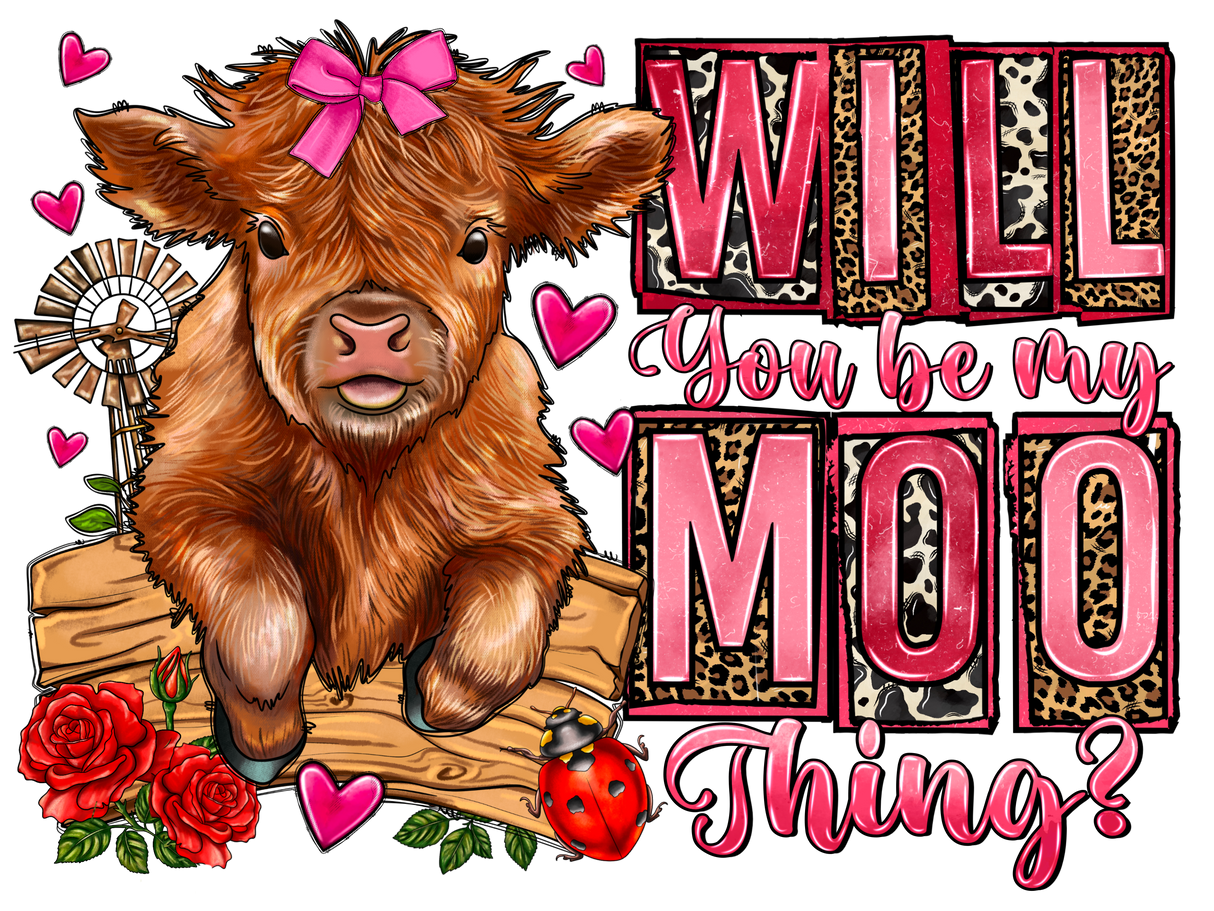 "Will you be my MOO Thing?" DTF TRANSFER